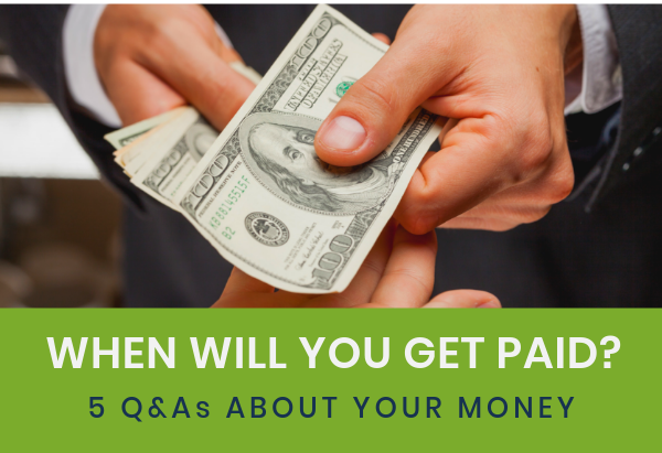 5 Q&As - When Will I Get Paid