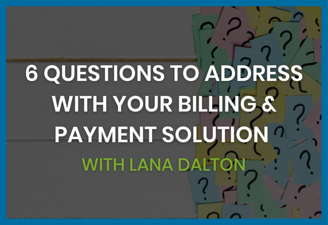 six-questions-to-address-with-your-billing-solution