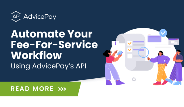 Automate Your Fee-for-Service Workflow with AdvicePay’s API