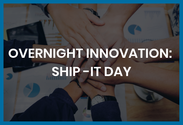 Overnight Innovation_ Ship-It Day Hero